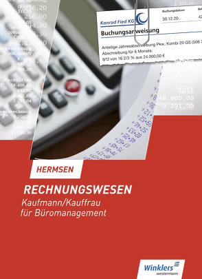 Rechnungswesen / Rechnungswesen Kaufmann/Kauffrau für Büromanagement von Hermsen,  Jürgen