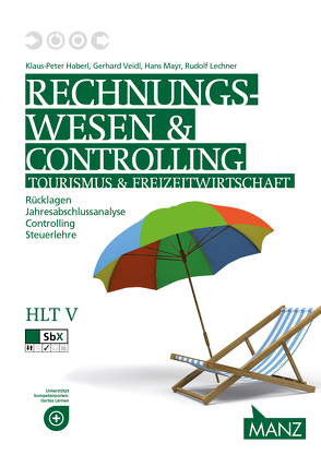 Rechnungswesen Tourismus und Freizeit / Rechnungswesen HLT V – Schulversuch von Haberl,  Klaus-Peter, Lechner,  Rudolf, Mayr,  Hans, Veidl,  Gerhard