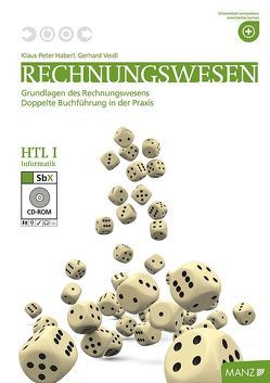 Rechnungswesen HTL Informatik I neuer LP mit SbX-CD von Haberl,  Klaus-Peter, Veidl,  Gerhard