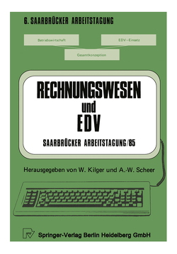 Rechnungswesen und EDV Saarbrücker Arbeitstagung /85 von Kilger,  W., Scheer,  A.W.