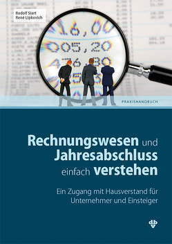 Rechnungswesen und Jahresabschluss einfach verstehen von Lipkovich,  René, Siart,  Rudolf