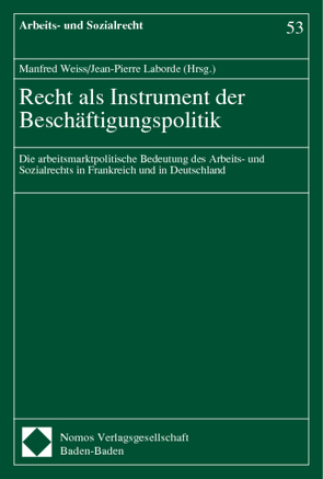 Recht als Instrument der Beschäftigungspolitik von Laborde,  Jean-Pierre, Weiß,  Manfred