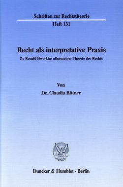 Recht als interpretative Praxis. von Bittner,  Claudia