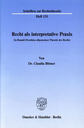 Recht als interpretative Praxis. von Bittner,  Claudia