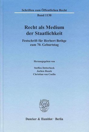 Recht als Medium der Staatlichkeit. von Coelln,  Christian von, Detterbeck,  Steffen, Rozek,  Jochen