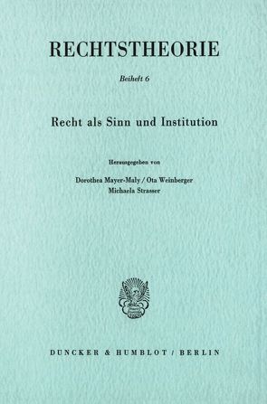 Recht als Sinn und Institution. von Mayer-Maly,  Dorothea, Strasser,  Michaela, Weinberger,  Ota