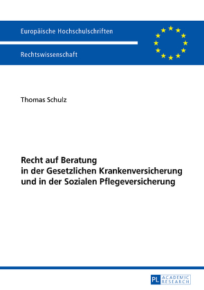 Recht auf Beratung in der Gesetzlichen Krankenversicherung und in der Sozialen Pflegeversicherung von Schulz,  Thomas