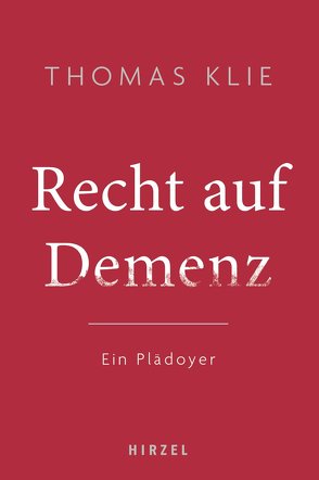 Recht auf Demenz von Klie,  Thomas