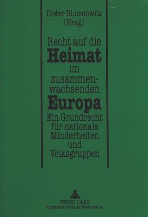 Recht auf die Heimat im zusammenwachsenden Europa von Rupp,  Ruth