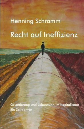 Recht auf Ineffizienz von Schramm,  Henning