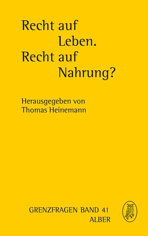 Recht auf Leben. Recht auf Nahrung? von Heinemann,  Thomas