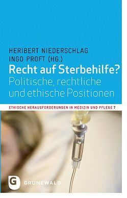 Recht auf Sterbehilfe? von Niederschlag,  Heribert, Proft,  Ingo