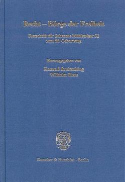 Recht – Bürge der Freiheit. von Breitsching,  Konrad, Rees,  Wilhelm