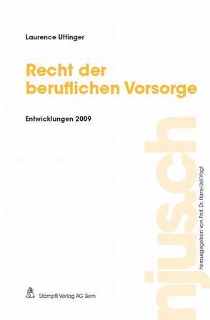 Recht der beruflichen Vorsorge, Entwicklungen 2009 von Uttinger,  Laurence