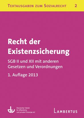 Recht der Existenzsicherung – SGB II und XII mit anderen Gesetzen und Verordnungen