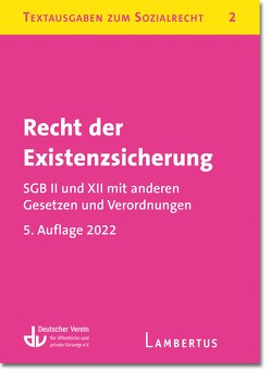 Recht der Existenzsicherung – SGB II und XII mit anderen Gesetzen und Verordnungen