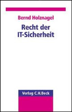 Recht der IT-Sicherheit von Dietze,  Lars, Holznagel,  Bernd, Kussel,  Stephanie, Sonntag,  Matthias