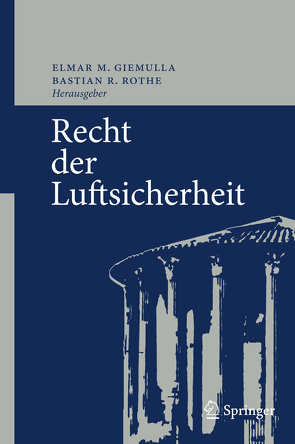 Recht der Luftsicherheit von Giemulla,  Elmar M., Rothe,  Bastian R.