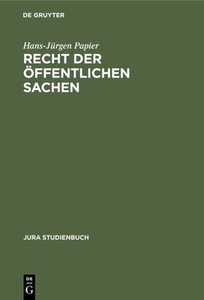 Recht der öffentlichen Sachen von Papier,  Hans Jürgen