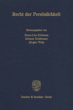 Recht der Persönlichkeit. von Erichsen,  Hans-Uwe, Kollhosser,  Helmut, Welp,  Jürgen