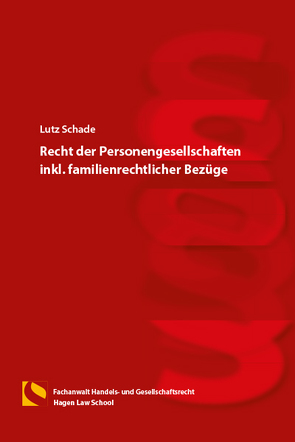 Recht der Personengesellschaften inkl. familienrechtlicher Bezüge von Schade,  Lutz