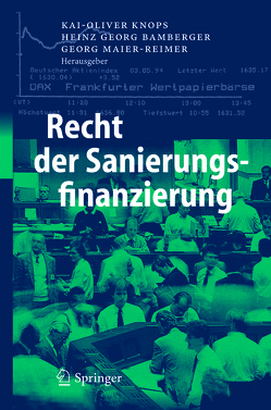 Recht der Sanierungsfinanzierung von Bamberger,  Heinz Georg, Knops,  Kai-Oliver, Maier-Reimer,  Georg