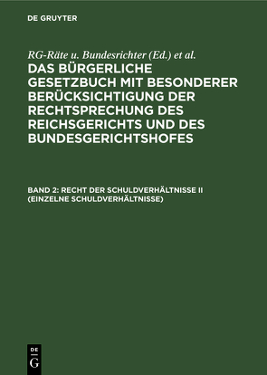 Das Bürgerliche Gesetzbuch mit besonderer Berücksichtigung der Rechtsprechung… / Recht der Schuldverhältnisse II (einzelne Schuldverhältnisse) von Lobe,  Adolf, Oegg, Sayn, Schliewen, Seyffarth