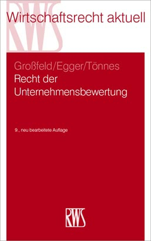 Recht der Unternehmensbewertung von Egger,  Ulrich, Großfeld,  Bernhard, Tönnes,  Wolf Achim