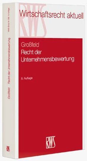 Recht der Unternehmensbewertung von Egger,  Ulrich, Großfeld,  Bernhard, Tönnes,  Wolf Achim