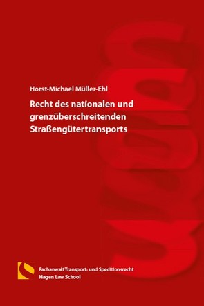 Recht des nationalen und grenzüberschreitenden Straßengütertransports von Müller-Ehl,  Horst-Michael