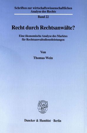 Recht durch Rechtsanwälte? von Wein,  Thomas