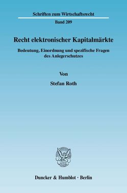 Recht elektronischer Kapitalmärkte. von Roth,  Stefan