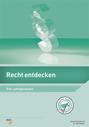 Recht entdecken von Gschwend,  Roland, Matter,  Ueli