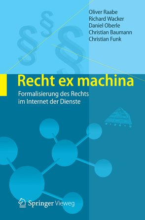 Recht ex machina von Baumann,  Christian, Funk,  Christian, Oberle,  Daniel, Raabe,  Oliver, Wacker,  Richard