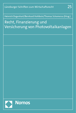 Recht, Finanzierung und Versicherung von Photovoltaikanlagen von Degenhart,  Heinrich, Hohlbein,  Bernhard, Schomerus,  Thomas