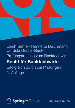 Recht für Bankfachwirte von Bente,  Ulrich, Deichmann,  Henriette, Gürtler-Bente,  Cordula