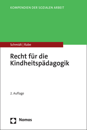 Recht für die Kindheitspädagogik von Rabe,  Annette, Schmidt,  Christopher A.