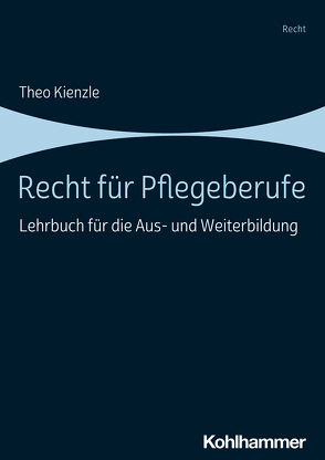 Recht für Pflegeberufe von Kienzle,  Theo