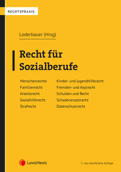 Recht für Sozialberufe von Bauer,  Thomas, Berghuber,  Thomas, Embacher,  Wilfried, Ertl,  Andrea, Hubmer,  Andrea, Kozma,  Julia, Loderbauer,  Brigitte, Mayr,  Klaus, Nowak,  Manfred, Wagner,  Stephan