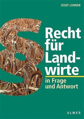 Recht für Landwirte von Lohner,  Josef