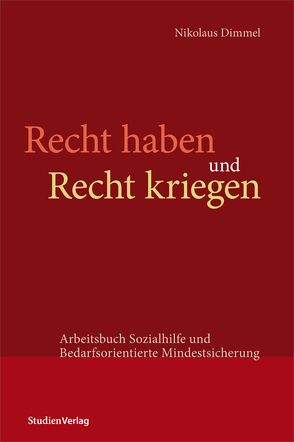 Recht haben und Recht kriegen von Dimmel,  Nikolaus