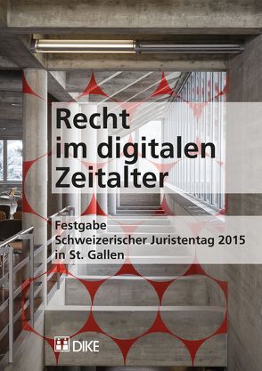 Recht im digitalen Zeitalter von Gschwend,  Lukas, Hettich,  Peter, Müller-Chen,  Markus, Schindler,  Benjamin, Wildhaber,  Isabelle