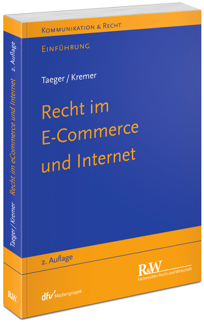 Recht im E-Commerce und Internet von Kremer,  Sascha, Taeger,  Jürgen