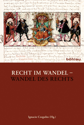 Recht im Wandel – Wandel des Rechts von Ahrens,  Claus, Amend-Traut,  Anja, Aranda,  Antonio Sánchez, Battenberg,  Friedrich, Brauneder,  Wilhelm, Czeguhn,  Ignacio, Dilcher,  Gerhard, Holzhauer,  Heinz, Jerouschek,  Günter, Juan,  José Antonio Pérez, Köbler,  Gerhard, Laubenthal,  Frank, Löhnig,  Martin, Lück,  Heiner, Müßig,  Ulrike, Nevot,  Jose Antonio Lopez, Remien,  Oliver, Rottleuthner,  Hubert, Schildt,  Bernd, Schlosser,  Hans, Schröder,  Jan, Schumann,  Eva, Sellert,  Wolfgang, Sosnitza,  Olaf, Stolleis,  Michael, Stryk,  Karin Nehlsen-von, Wijffels,  Alain, Willoweit,  Dietmar, Zieschang,  Frank