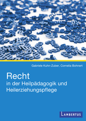 Recht in der Heilpädagogik und Heilerziehungspflege von Bohnert,  Cornelia, Kuhn-Zuber,  Gabriele