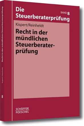 Recht in der mündlichen Steuerberaterprüfung von Kispert,  Oliver, Reinheldt,  Giorgio