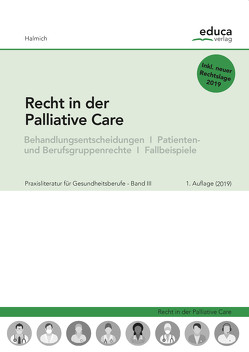 Recht in der Palliative Care von Halmich,  Michael