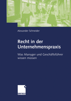 Recht in der Unternehmenspraxis von Schneider,  Alexander