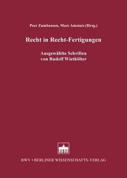 Recht in Recht-Fertigungen von Amstutz,  Marc, Zumbansen,  Peer