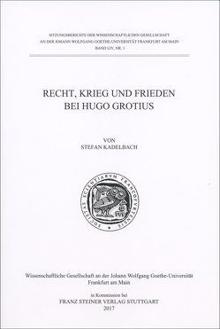 Recht, Krieg und Frieden bei Hugo Grotius von Kadelbach,  Stefan